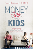 Money, Sex and Kids: Stop Fighting about the Three Things that Can Ruin Your Relationship 2nd Edition